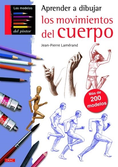 APRENDER A DIBUJAR LOS MOVIMIENTOS DEL CUERPO | 9788498742435 | Lamérand, Jean-Pierre