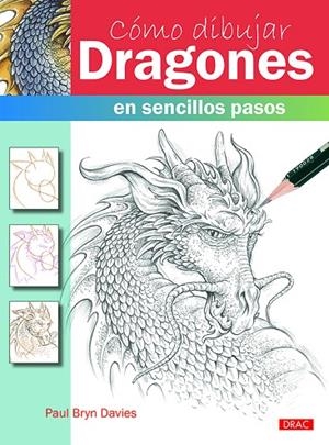 Cómo dibujar dragones en sencillos pasos | 9788498745689 | Davies, Paul Bryn