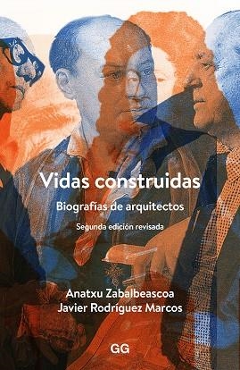 Vidas Construidas: Biografías de arquitectos | 9788425228247 | Zabalbeascoa, Anatxu;Rodriguez Marcos, Javier