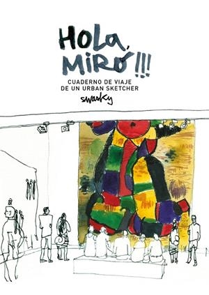 Hola, Miró!!! Cuaderno de viaje de un urban sketcher | 9788425229688 | Martínez Escámez, Víctor