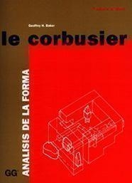Le Corbusier. Análisis de la forma | 9788425218088 | Baker, Geoffrey h.
