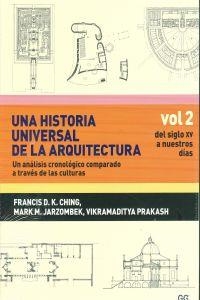 Una historia universal de la arquitectura. Un análisis cronológico comparado a t | 9788425223891 | Ching, Francis d. k.;Jarzombek, Mark m.;Prakash, Vikramaditya