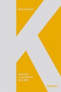 Grandeza, o el problema de la talla | 9788425224041 | Koolhaas, Rem