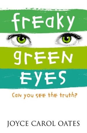 FREAKY GREENEYES | 9780007183142 | OATES, J C
