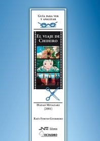 El viaje de Chihiro, de Hayao Miyazaki | 9788499212203 | Fortes Guerrero, Raúl