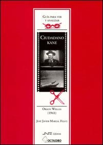 Guía para ver y analizar: Ciudadano Kane. | 9788480634304 | Marzal Felici, José Javier