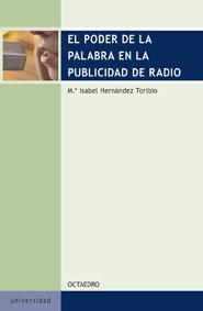El poder de la palabra en la publicidad de radio | 9788480637978 | Hernández Toribio, Mª Isabel