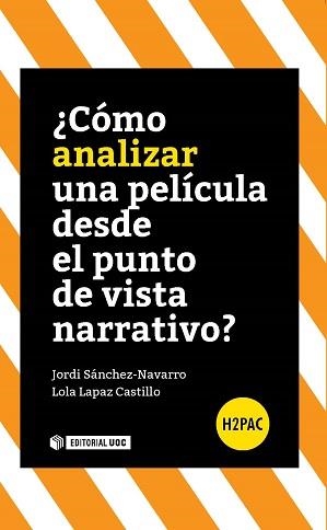 ¿Cómo analizar una película desde el punto de vista narrativo? | 9788490644461 | Jordi Sánchez Navarro, Jordi;Lapaz Castillo, Lola