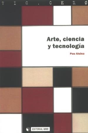 Arte, ciencia y tecnología | 9788497886086 | Alsina González, Pau