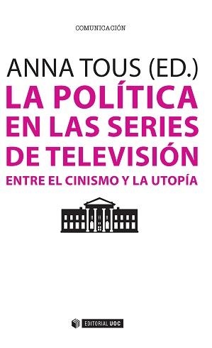 La política en las series de televisión | 9788490647684 | Tous Rovirosa, Anna