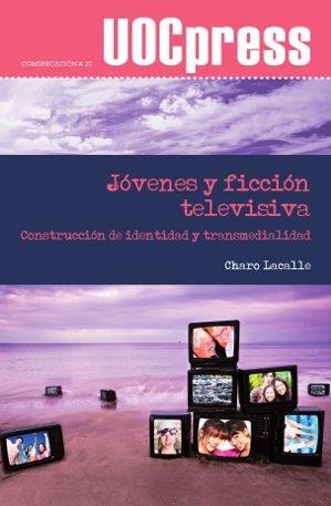 Jóvenes y ficción televisiva | 9788490297049 | Lacalle Zalduendo, María Rosario