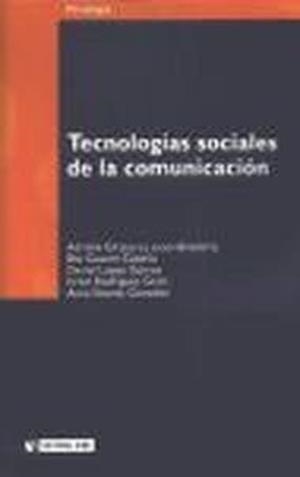 Tecnologías sociales de la comunicación | 9788497880145 | Gil Juárez, Adriana;Guarné Cabello, Blai;López Gómez, Daniel;Rodríguez Giralt, Israel;Vítores Gonzál