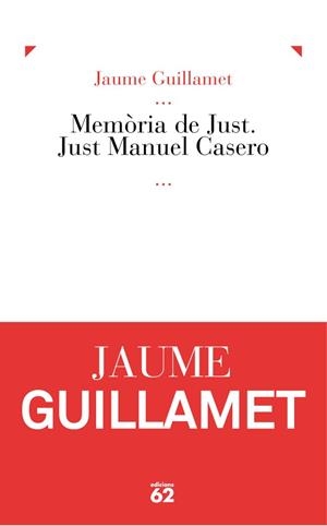 Memòria de Just. Just Manuel Casero. | 9788429769524 | Guillamet Lloveras, Jaume