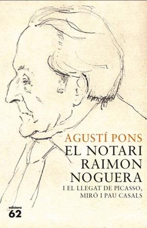 El notari Raimon Noguera i el llegat de Picasso, Miró i Pau Casals | 9788429767421 | Pons Mir, Agustí