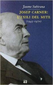 Josep Carner: l'exili del mite (1945-1970) | 9788429747553 | Subirana, Jaume