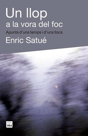 Un llop a la vora del foc | 9788415835400 | Satué Llop, Enric