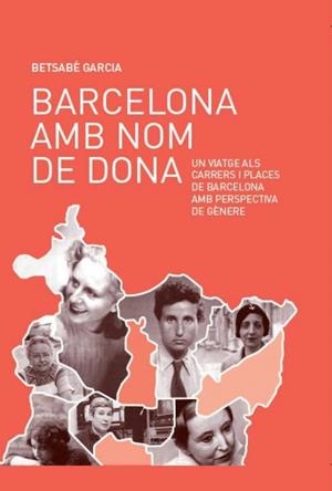 Barcelona amb nom de dona | 9788499793672 | Garcia Älvarez, Betsabé