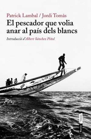El pescador que volia anar al país dels blancs | 9788498092226 | Tomàs, Jordi