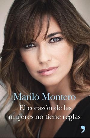 El corazón de las mujeres no tiene reglas | 9788499984520 | Montero, Mariló