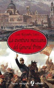 La aventura mexicana del general Prim | 9788435039833 | Alejandre Sintes, Luis