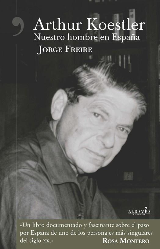 Arthur Koestler. Nuestro hombre en España | 9788417077044 | Freire Gutiérrez, Jorge