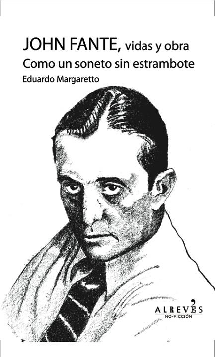John Fante, vidas y obra. Como un soneto sin estrambote | 9788415900559 | Margaretto Kohrmann, Eduardo