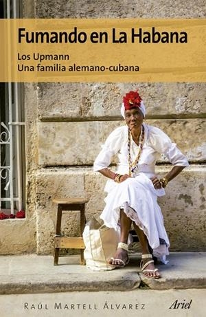 Fumando en La Habana | 9788434425590 | Martell Álvarez, Raúl