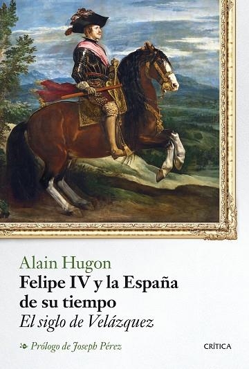 Felipe IV y la España de su tiempo | 9788498928273 | Hugon, Alain