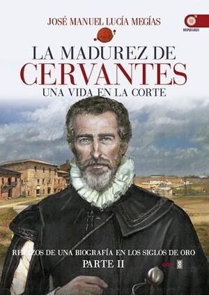 La madurez de Cervantes | 9788441436930 | Lucía Megías, José Manuel
