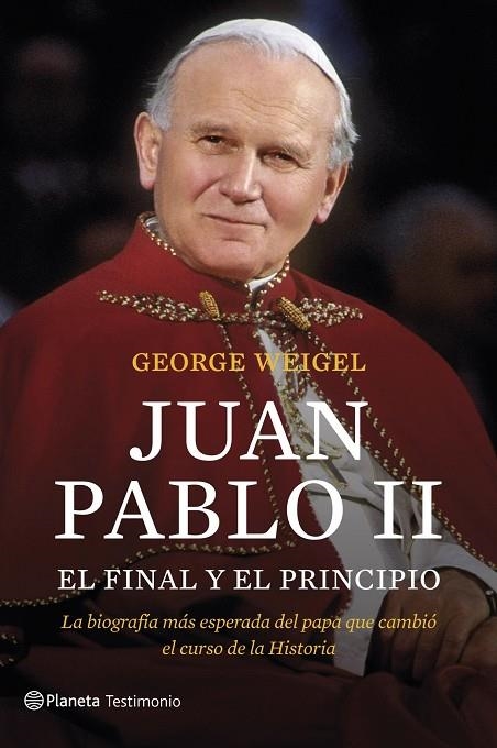 Juan Pablo II. El final y el principio | 9788408127550 | Weigel, George