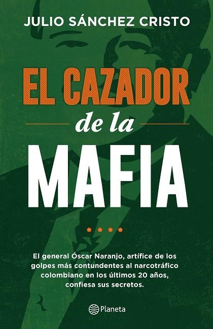 El cazador de la mafia | 9789584260376 | Sánchez Cristo, Julio