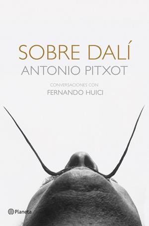 Sobre Dalí | 9788408113720 | Pitxot, Antonio;Huici, Fernando