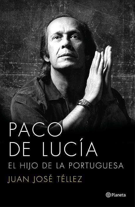 Paco de Lucía. El hijo de la portuguesa | 9788408136750 | Téllez, Juan José