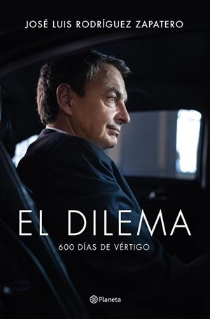 El dilema | 9788408122777 | Rodríguez Zapatero, José Luis