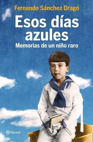 Esos días azules | 9788408105800 | Sánchez Dragó, Fernando