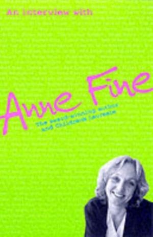 AN INTERVIEW WITH ANNE FINE | 9781405200530 | ANNE FINE