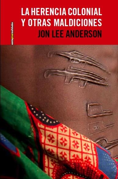La herencia colonial y otras maldiciones | 9788415601074 | Anderson, Jon Lee