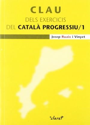 Clau dels exercicis del Català Progressiu /1 | 9788498464788 | Ruaix Vinyet, Josep