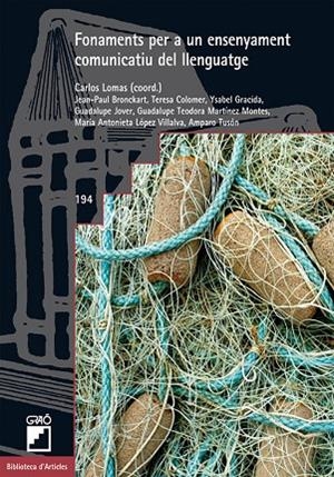 Fonaments per a un ensenyament comunicatiu del llenguatge | 9788499805849 | Bronckart, Jean-Paul;Colomer Martínez, Teresa;Gracida Juárez, M. Ysabel;Jover Gómez-Ferrer, Guadalup