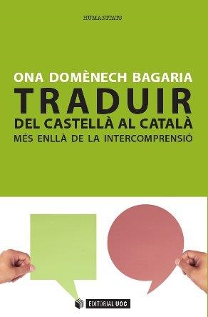 Traduir del castellà al català: més enllà de la intercomprensió | 9788490299937 | Domènech Bagaria, Ona