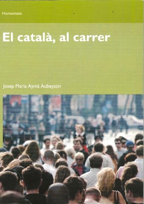 El català, al carrer | 9788497889445 | Aymà Aubeyzon, Josep Maria
