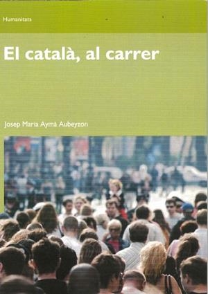 El català, al carrer | 9788497889445 | Aymà Aubeyzon, Josep Maria