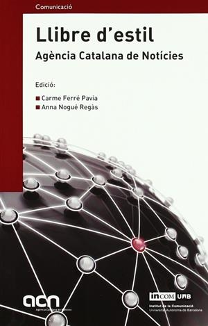 Llibre d'estil. Agència Catalana de Notícies | 9788497889223 | Ferré Pavia, Carme;Nogué Regàs, Anna
