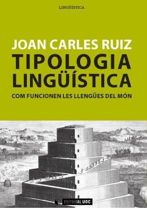 Tipologia lingüística. Com funcionen les llengües del món | 9788490641842 | Ruiz Antón, Joan Carles