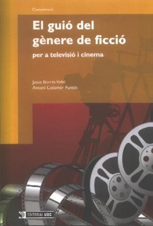 El guió del gènere de ficció per a televisió i cinema | 9788497887397 | Borràs i Vidal, Jesús;Colomer i Puntés, Antoni