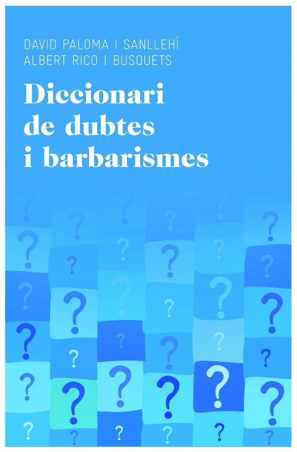 Diccionari de dubtes i barbarismes | 9788415954224 | Paloma Sanllehí, David;Rico Busquets, Albert