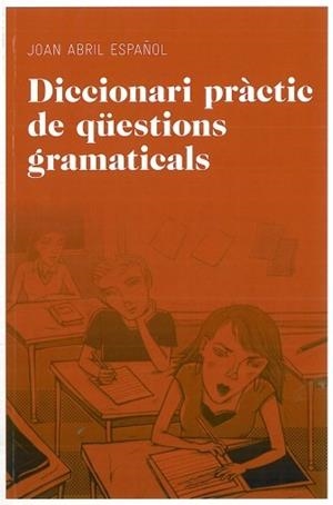 Diccionari pràctic de qüestions gramaticals | 9788492672844 | Abril Español, Joan