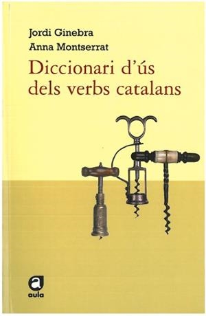 Diccionari d'ús dels verbs catalans. | 9788492672219 | Montserrat Ciurana, Anna;Ginebra Serrabou, Jordi