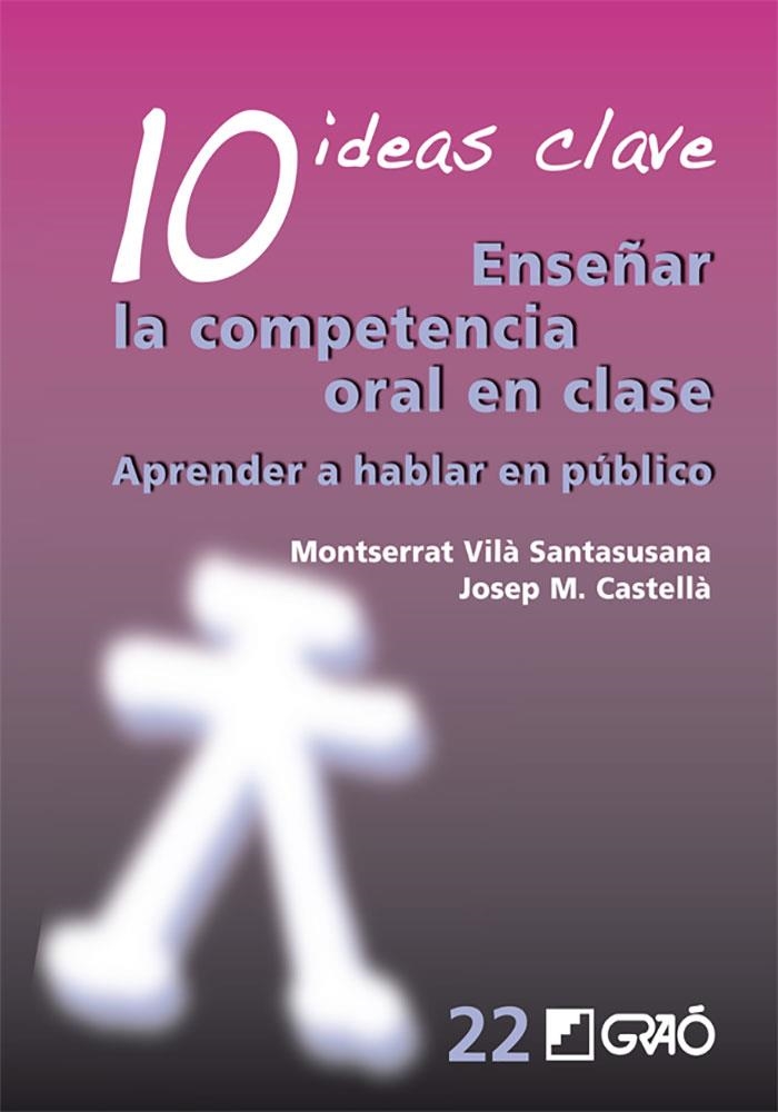 10 Ideas Clave. Enseñar la competencia oral en clase | 9788499805443 | Castellà Lidon, Josep M.;Vilà Santasusana, Montserrat
