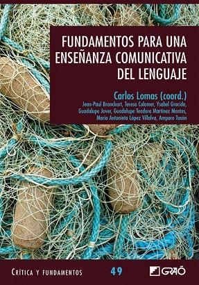 Fundamentos para una enseñanza comunicativa del lenguaje | 9788499805801 | Bronckart, Jean-Paul;Colomer Martínez, Teresa;Gracida Juárez, M. Ysabel;Jover Gómez-Ferrer, Guadalup